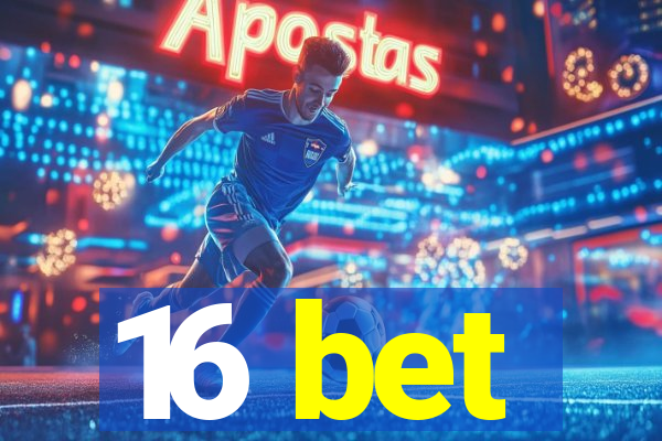 16 bet